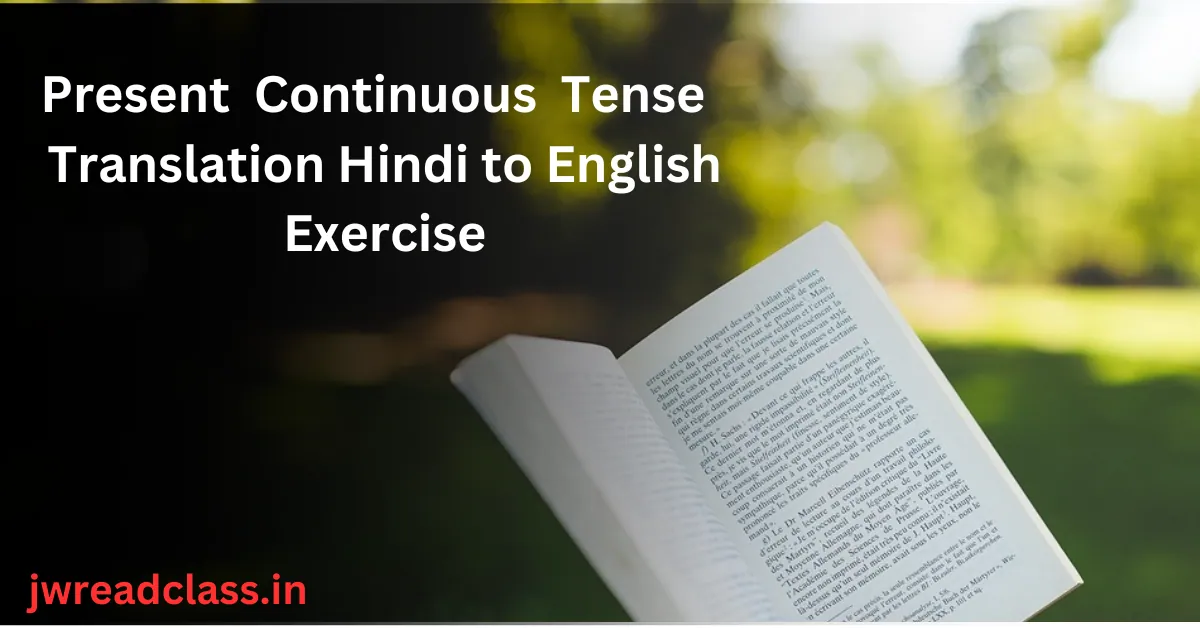 Present Continuous Tense Translation Hindi to English Exercise